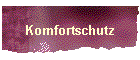 Komfortschutz